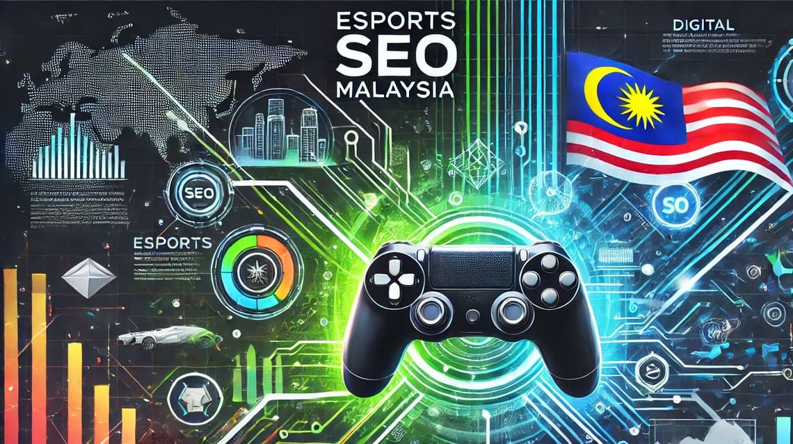 Esports SEO Malaysia: How to Dominate the Growing Esports Scene